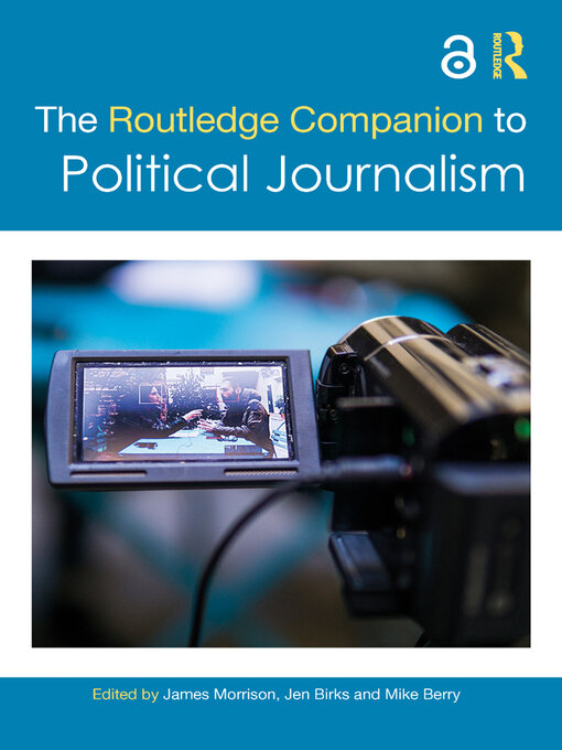 Title details for The Routledge Companion to Political Journalism by James Morrison - Wait list